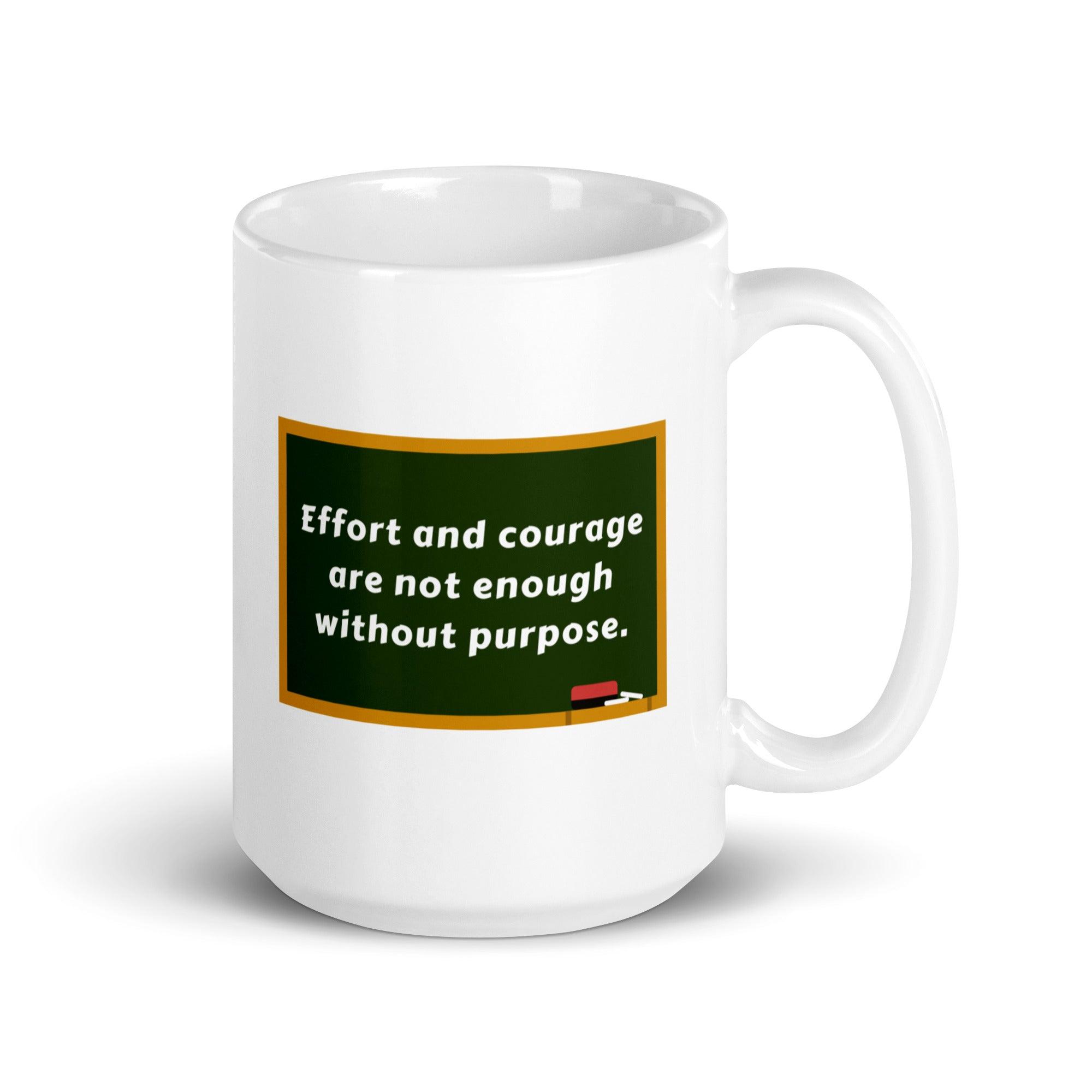 Purpose Effort Courage Mug - Inspire Cups