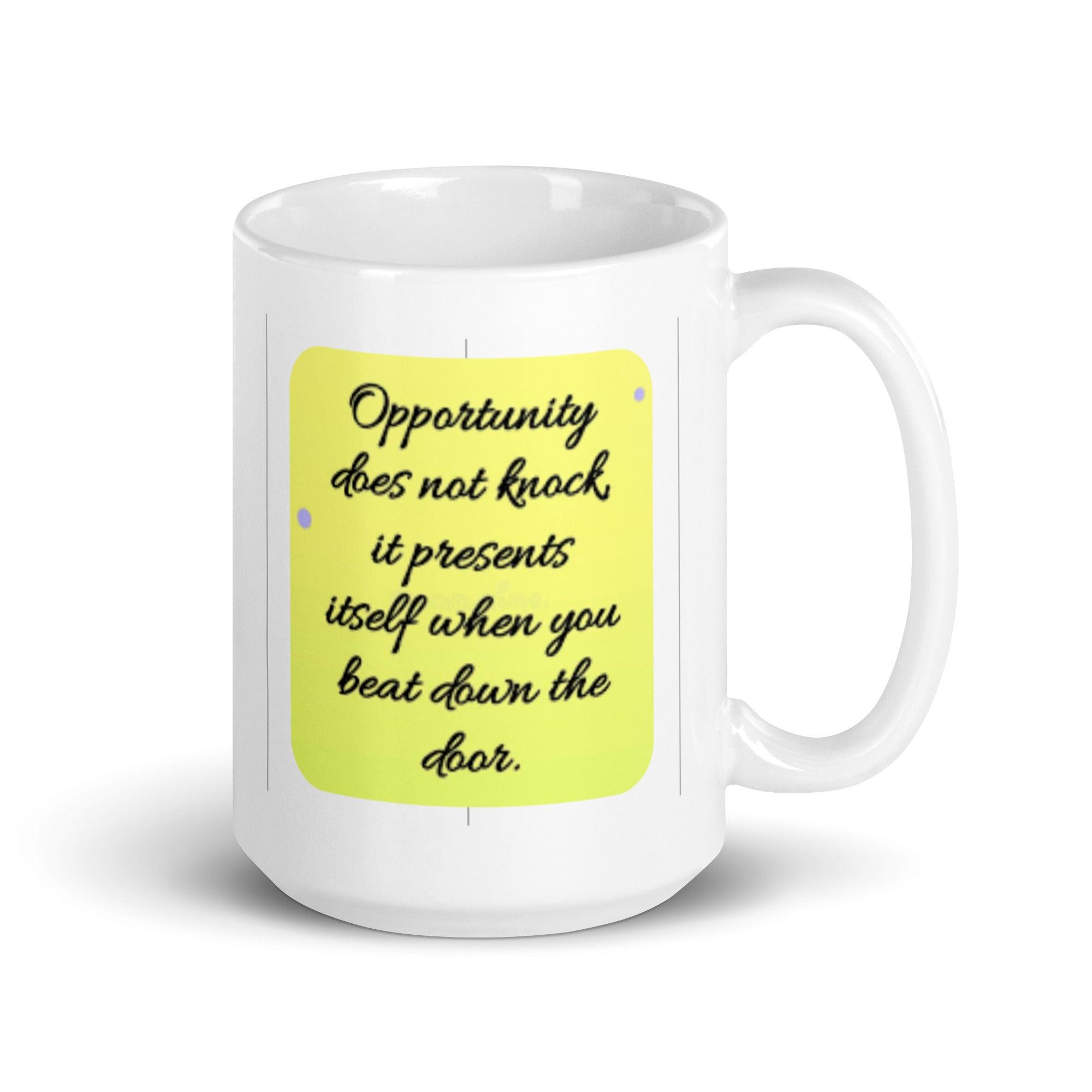 Opportunity Does Not Knock Mug - Inspire Cups