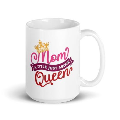 Queen Mothers Printed Mug with Glossy Finish and Regal Typography - Inspire Cups