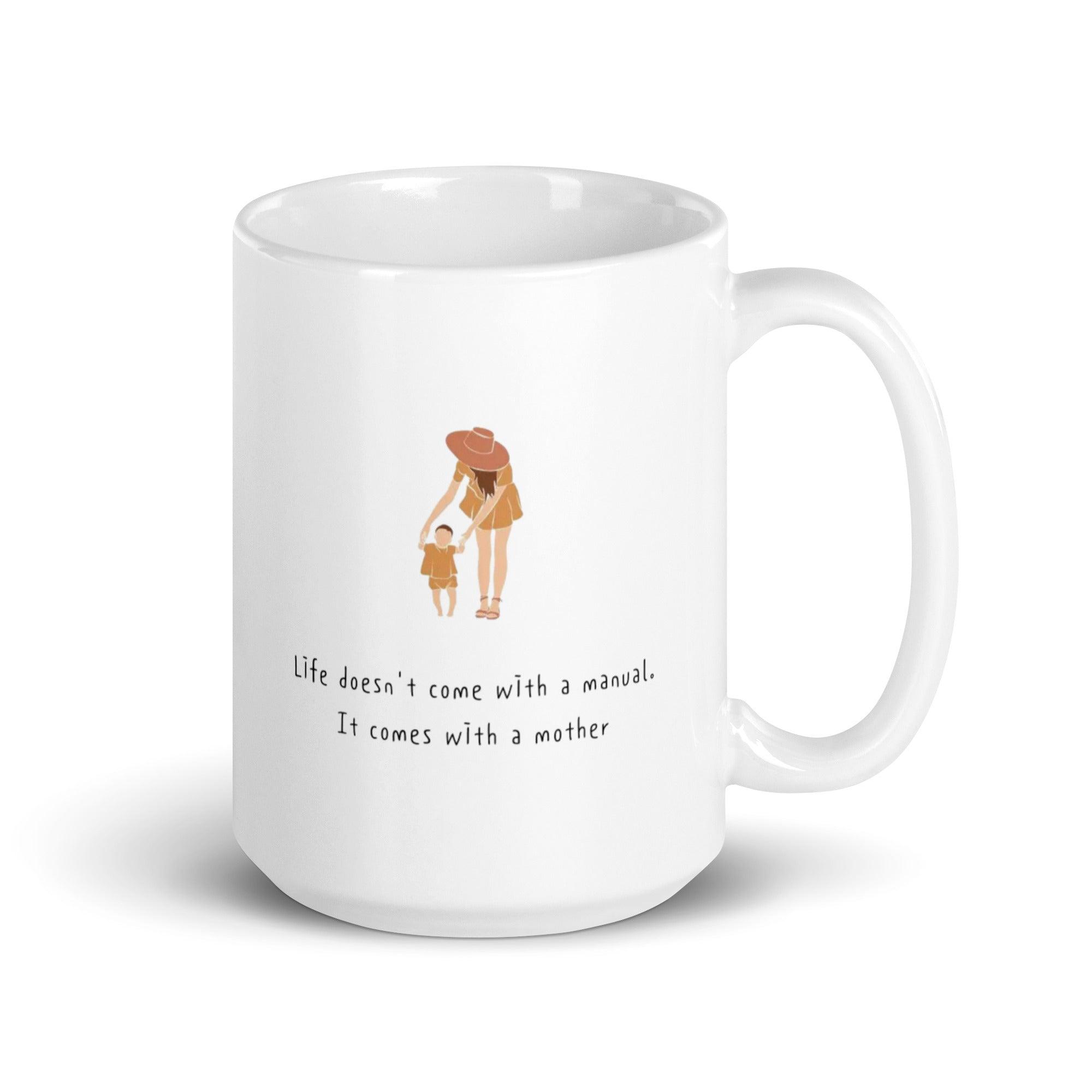 Motherhood Printed Ceramic Mug – Life Doesn’t Come With A Manual Quote - Inspire Cups