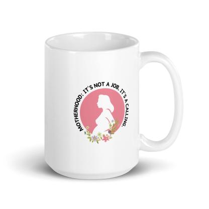 Motherhood Calling Glossy Mug A Sip of Strength and Purpose - Inspire Cups