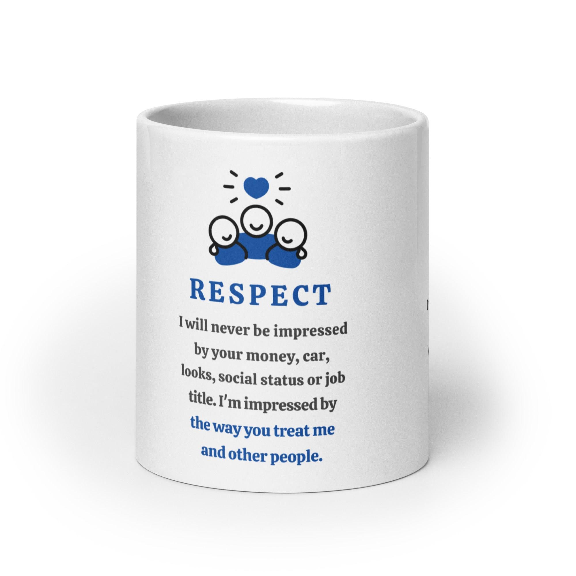Respect Message Mug With A Daily Reminder Inspirational Quote - Inspire Cups