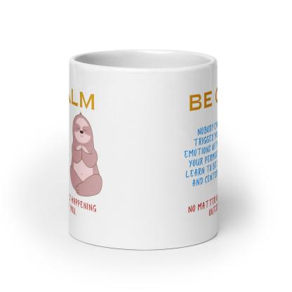 Be Calm Nobody Can Trigger Your Mug - Inspire Cups