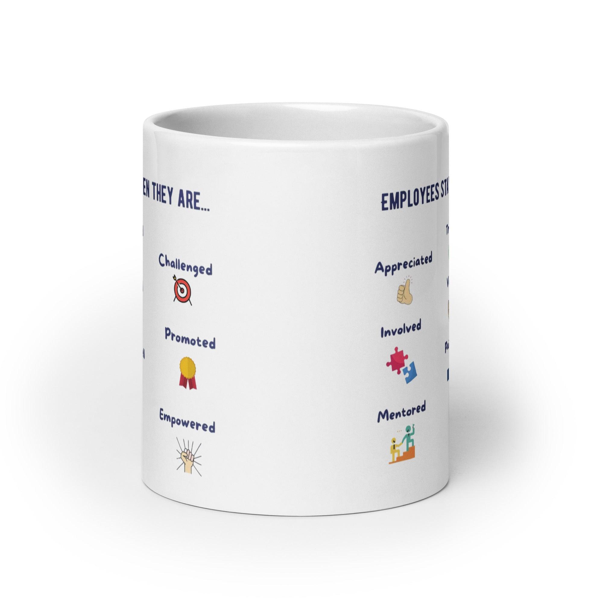 Employees Stay When They Are Text Printed Mug - Inspire Cups