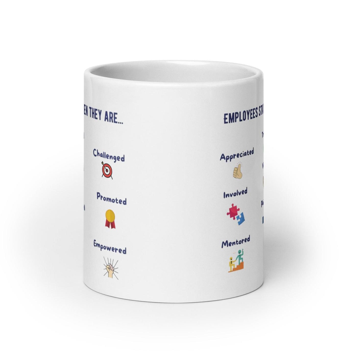 Employees Stay When They Are Text Printed Mug - Inspire Cups