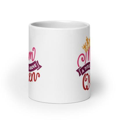 Queen Mothers Printed Mug with Glossy Finish and Regal Typography - Inspire Cups