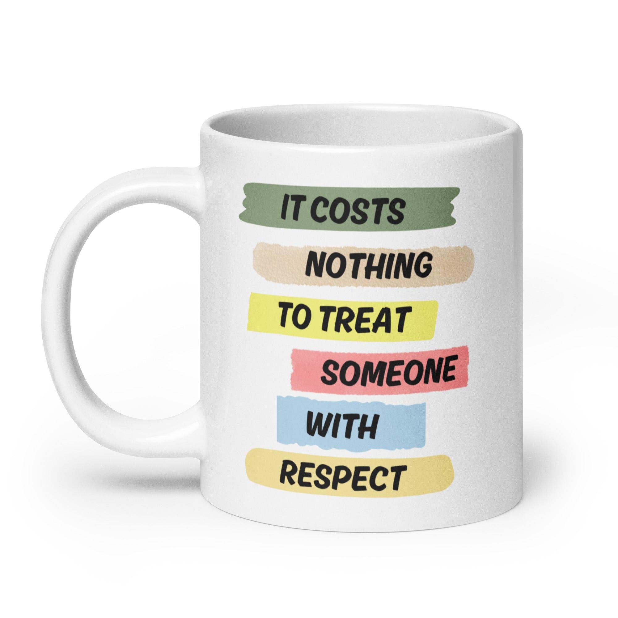 Respect Reminder Ceramic Mug - Inspire Cups