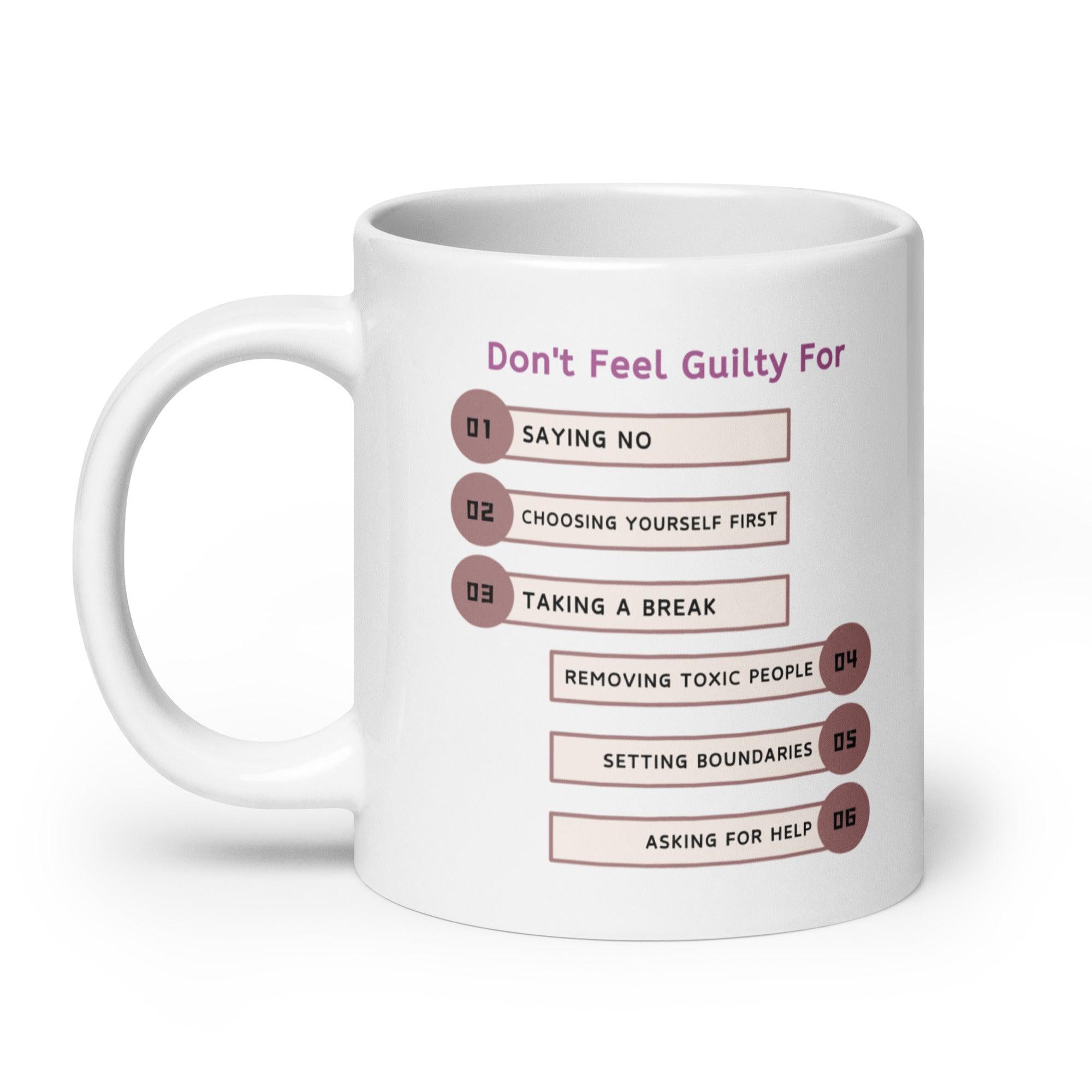 Dont Feel Guilty For Saying No Glossy Mug - Inspire Cups