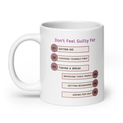 Dont Feel Guilty For Saying No Glossy Mug - Inspire Cups