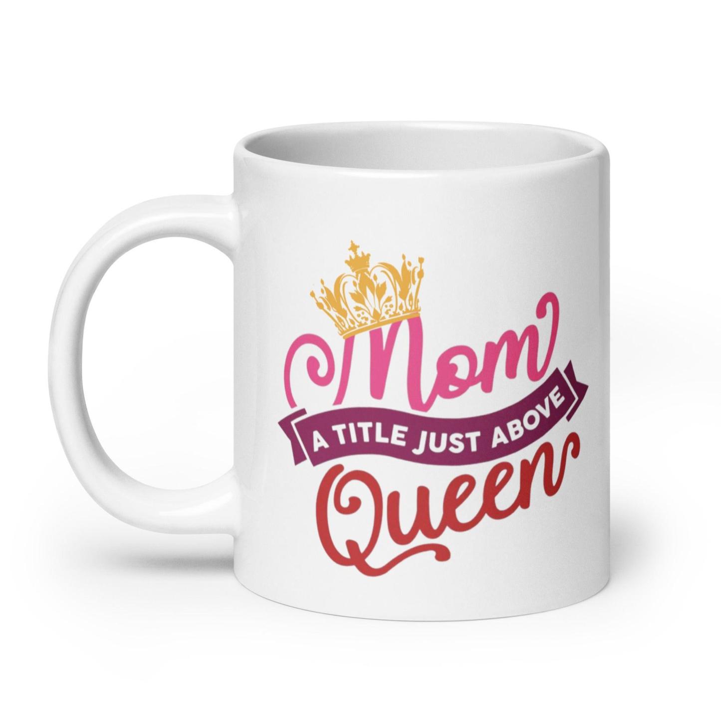 Queen Mothers Printed Mug with Glossy Finish and Regal Typography - Inspire Cups
