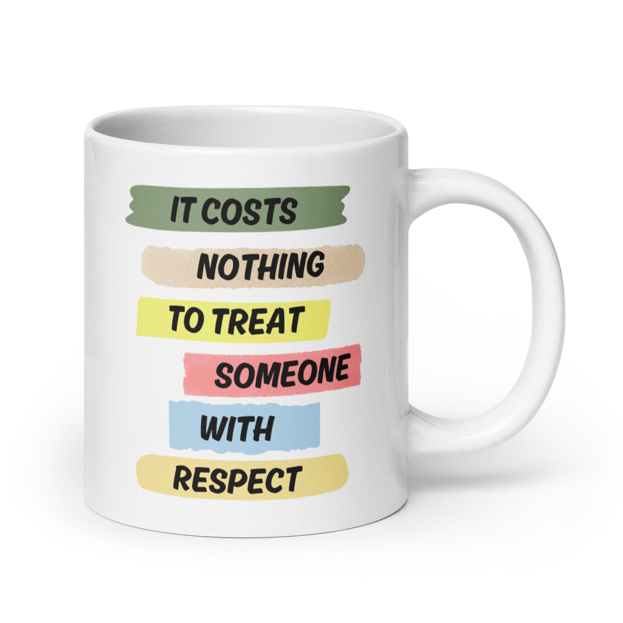 Respect Reminder Ceramic Mug - Inspire Cups