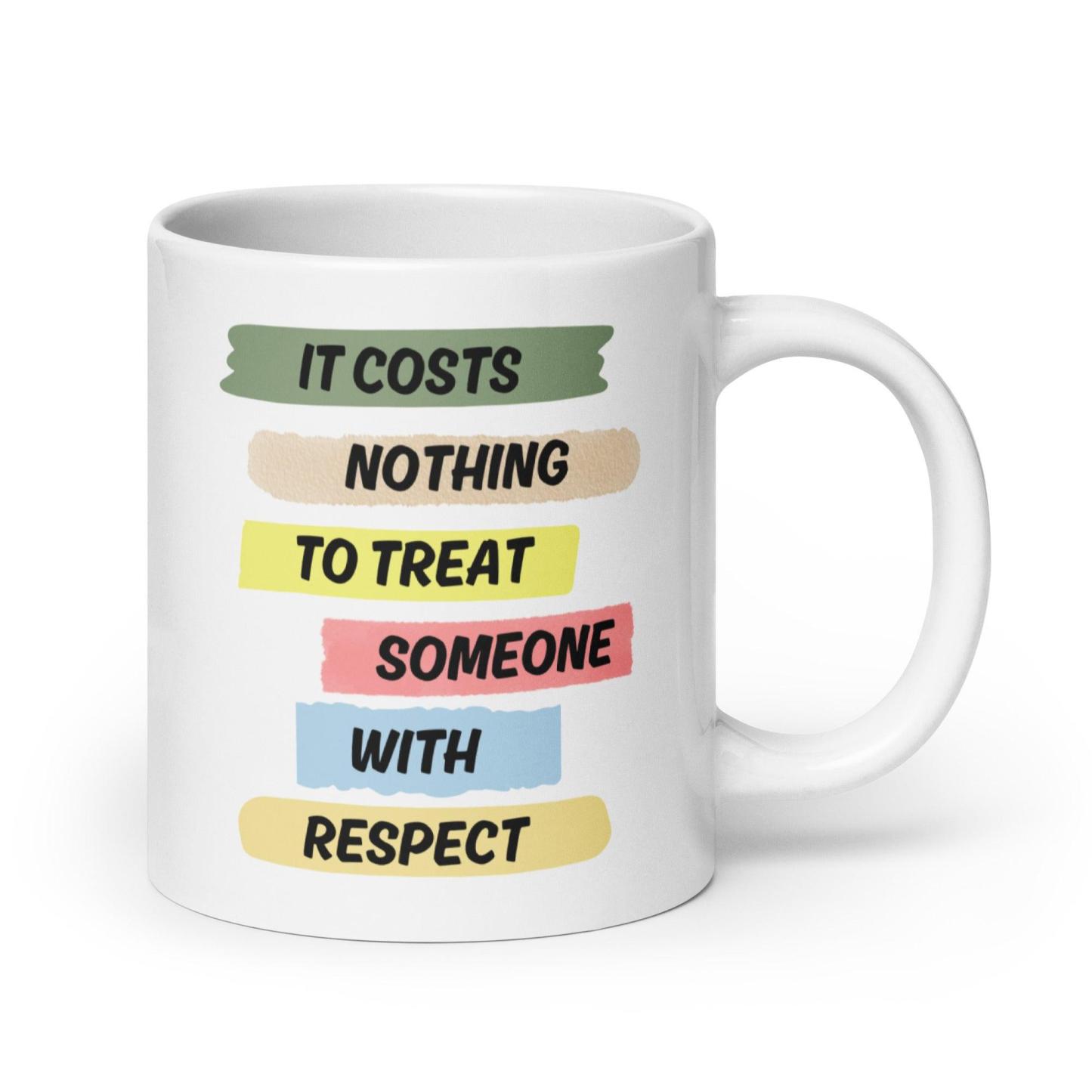 Respect Reminder Ceramic Mug - Inspire Cups