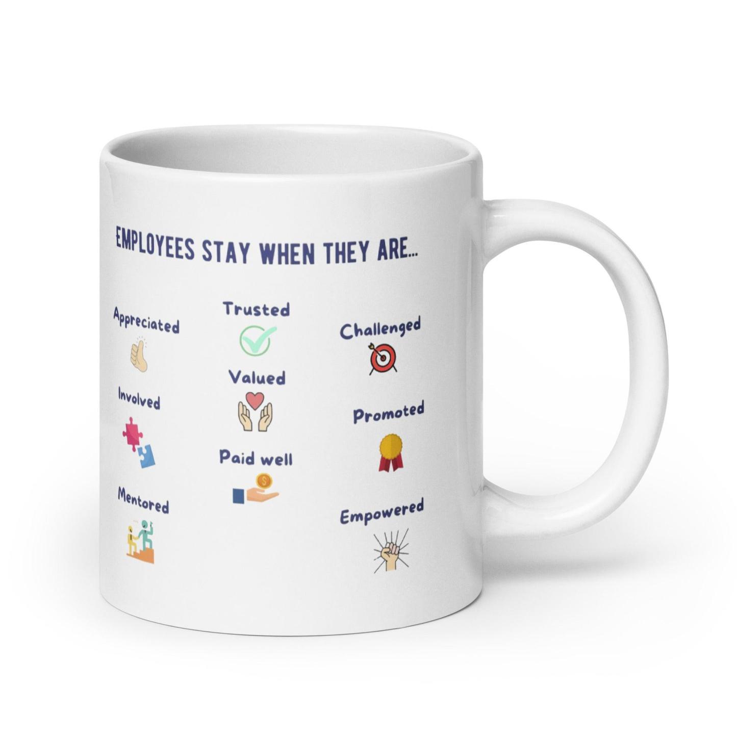 Employees Stay When They Are Text Printed Mug - Inspire Cups