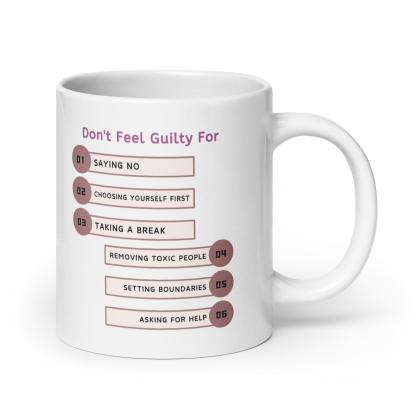Dont Feel Guilty For Saying No Glossy Mug - Inspire Cups