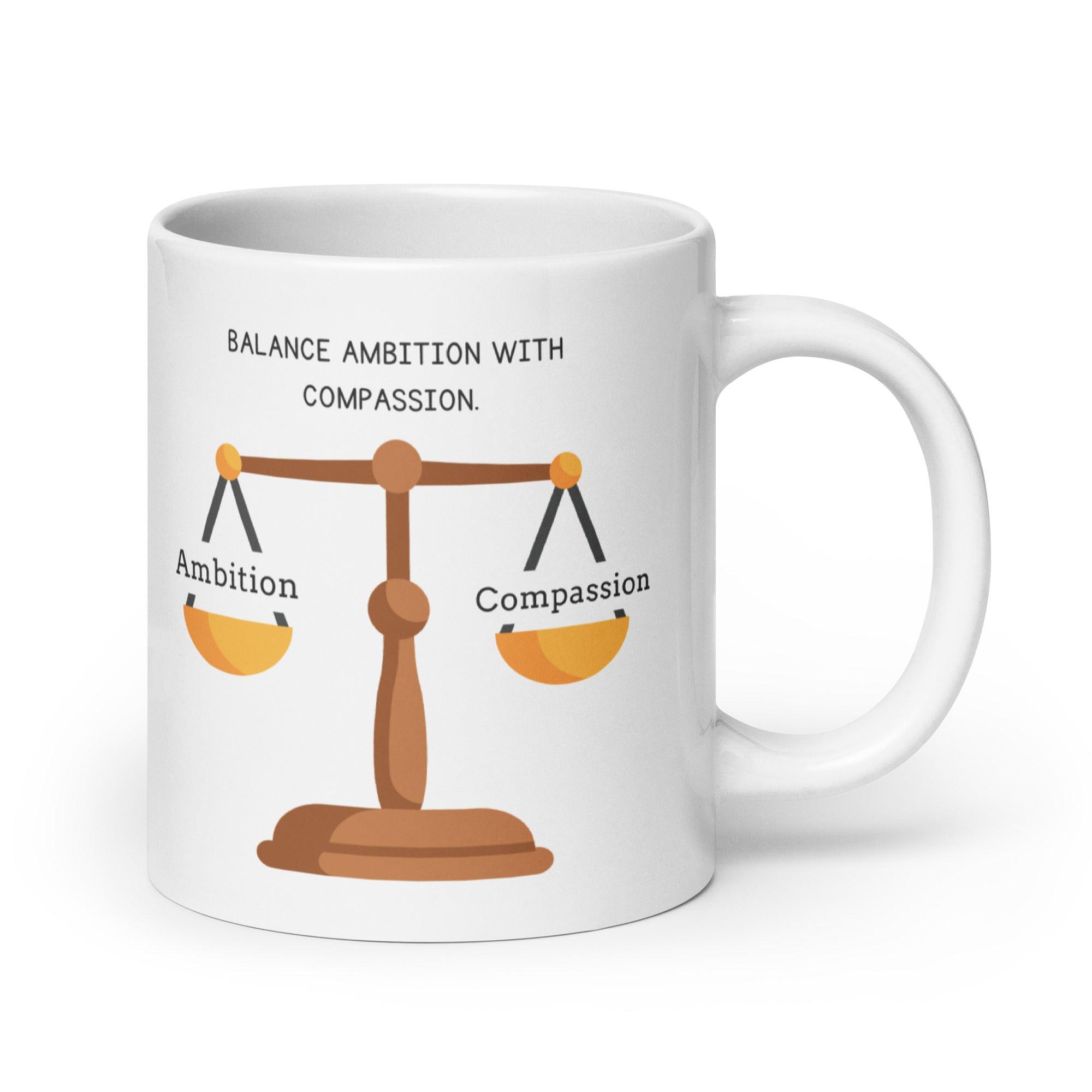 Wisdom Quote Mug | Balance Ambition With Compassion Ceramic Mug - Inspire Cups