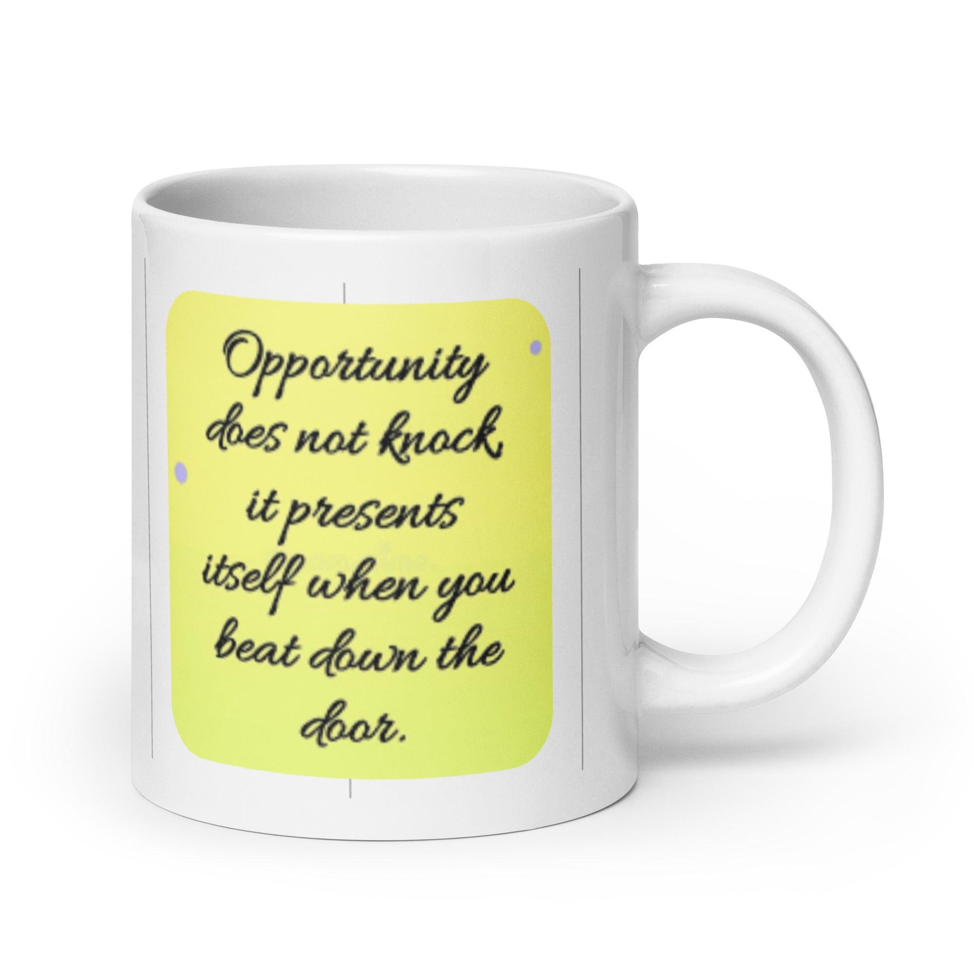 Opportunity Does Not Knock Mug - Inspire Cups