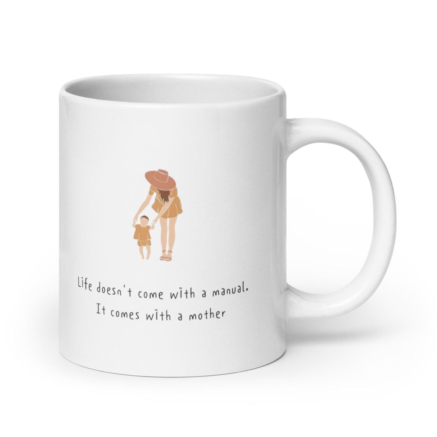Motherhood Printed Ceramic Mug – Life Doesn’t Come With A Manual Quote - Inspire Cups