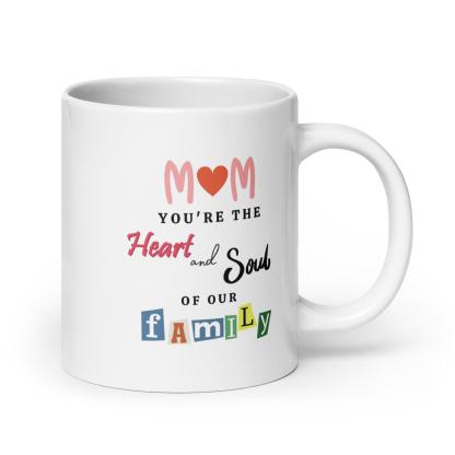 Mom You the Heart Mug A Loving Tribute to the Soul of the Family - Inspire Cups