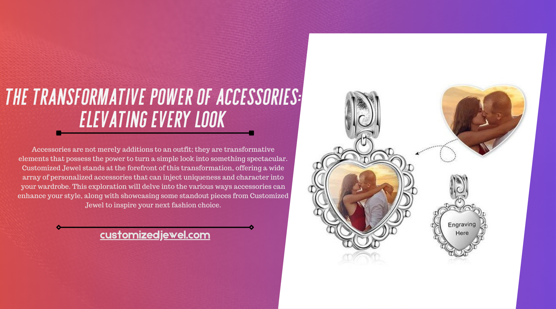 The Transformative Power of Accessories: Elevating Every Look-Customized Jewel