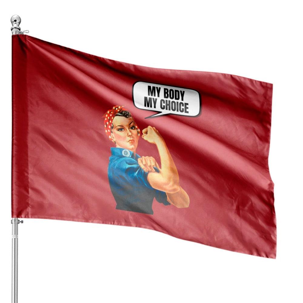 My Choice House Flag Bold Expression For Rights Equality-Globe Flags