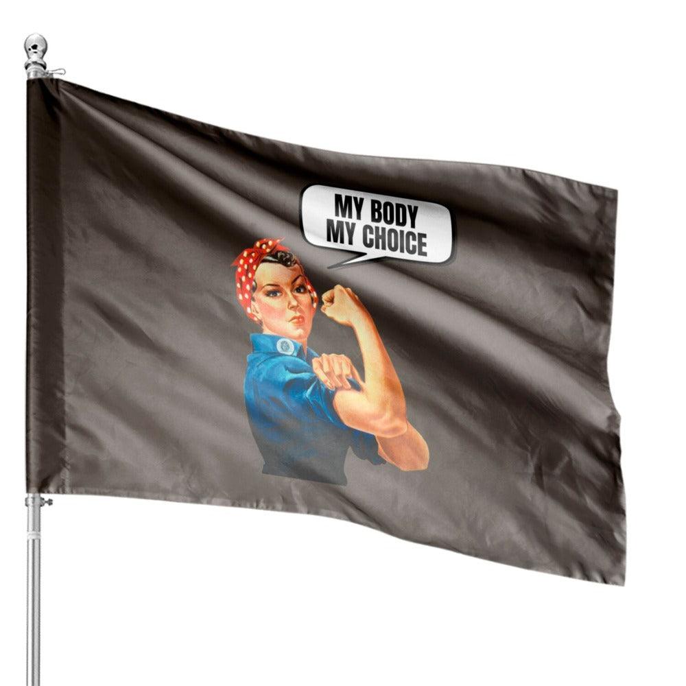 My Choice House Flag Bold Expression For Rights Equality-Globe Flags