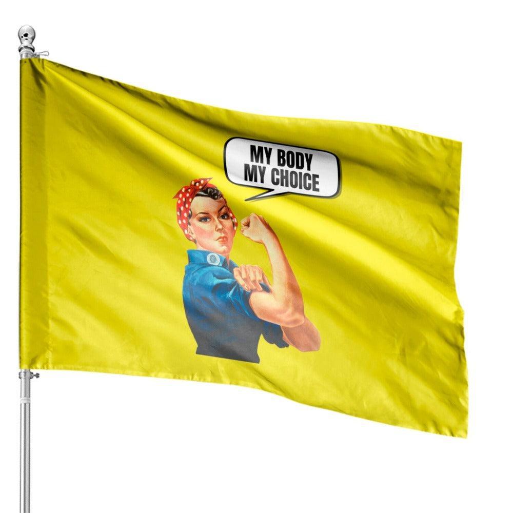 My Choice House Flag Bold Expression For Rights Equality-Globe Flags