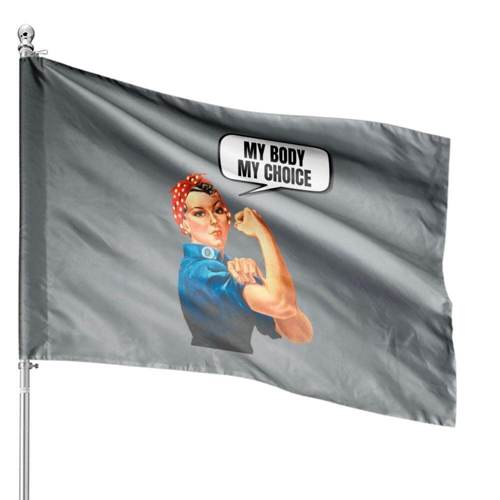My Choice House Flag Bold Expression For Rights Equality-Globe Flags