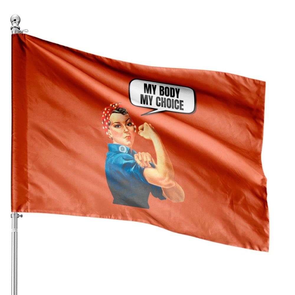 My Choice House Flag Bold Expression For Rights Equality-Globe Flags