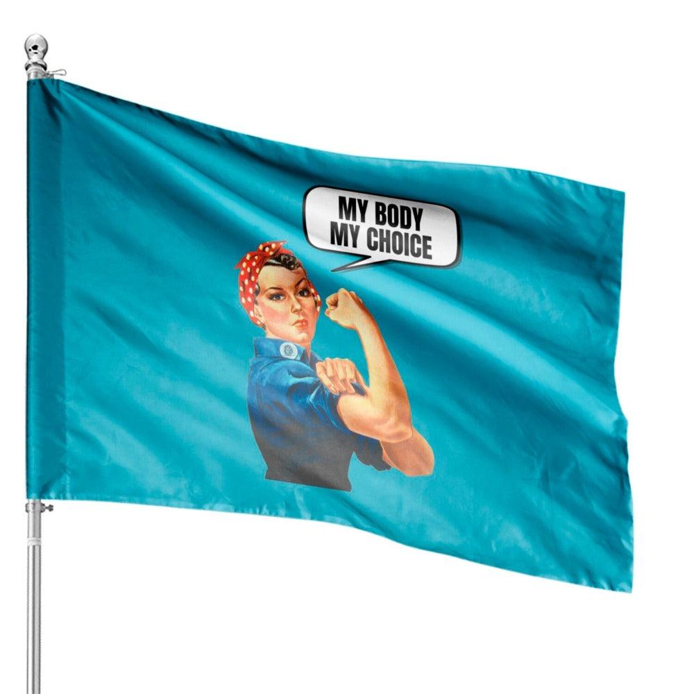 My Choice House Flag Bold Expression For Rights Equality-Globe Flags
