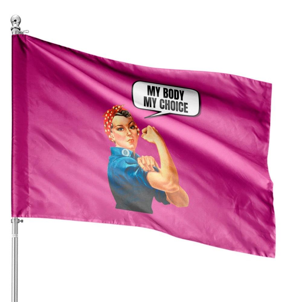 My Choice House Flag Bold Expression For Rights Equality-Globe Flags