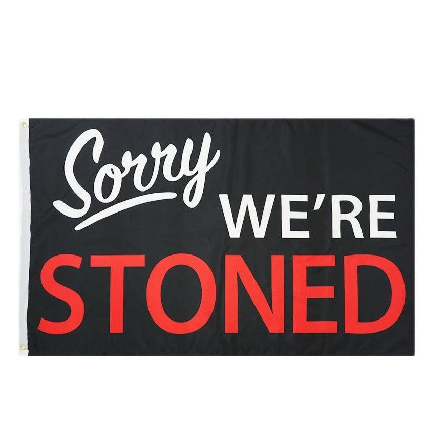 Sorry We Are Stoned Slogan Funny Themed Banner-Globe Flags