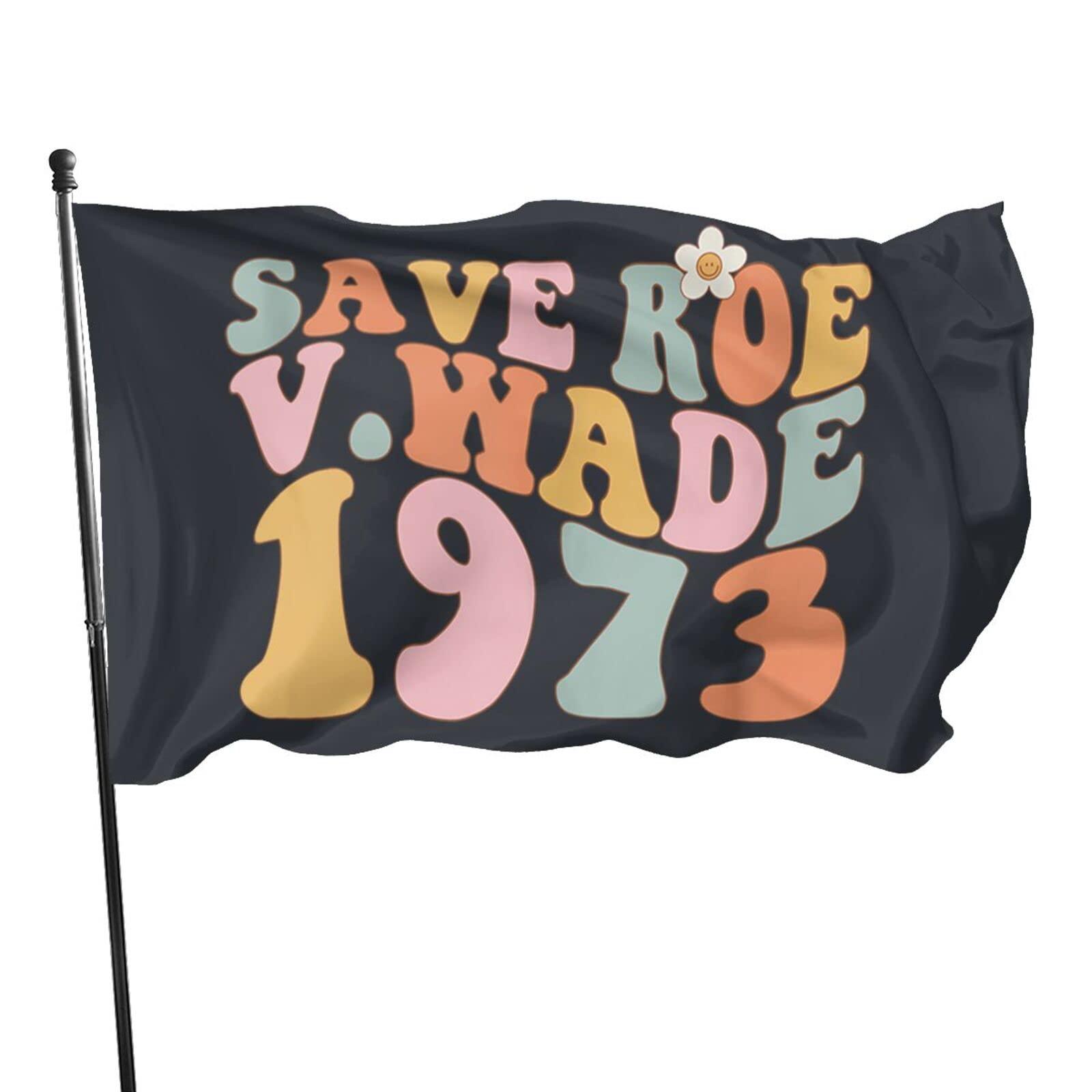 Save Roe 1973 Flag A Bold Statement for Change-Globe Flags