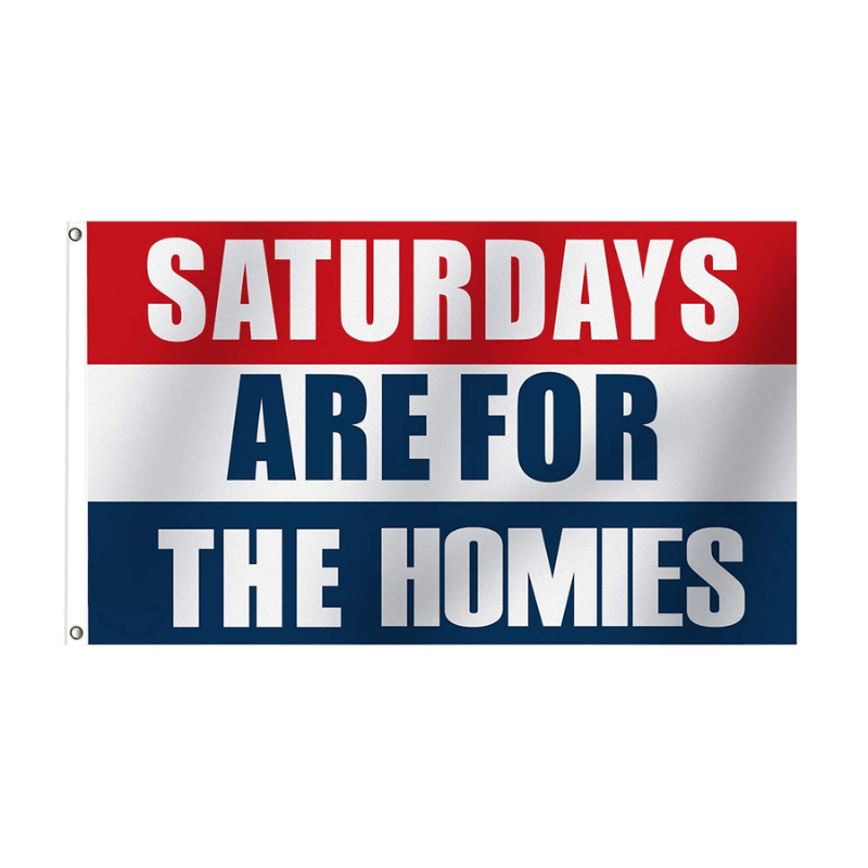 Saturdays Are For The Homies Printed Friendship Flag - front view on white background