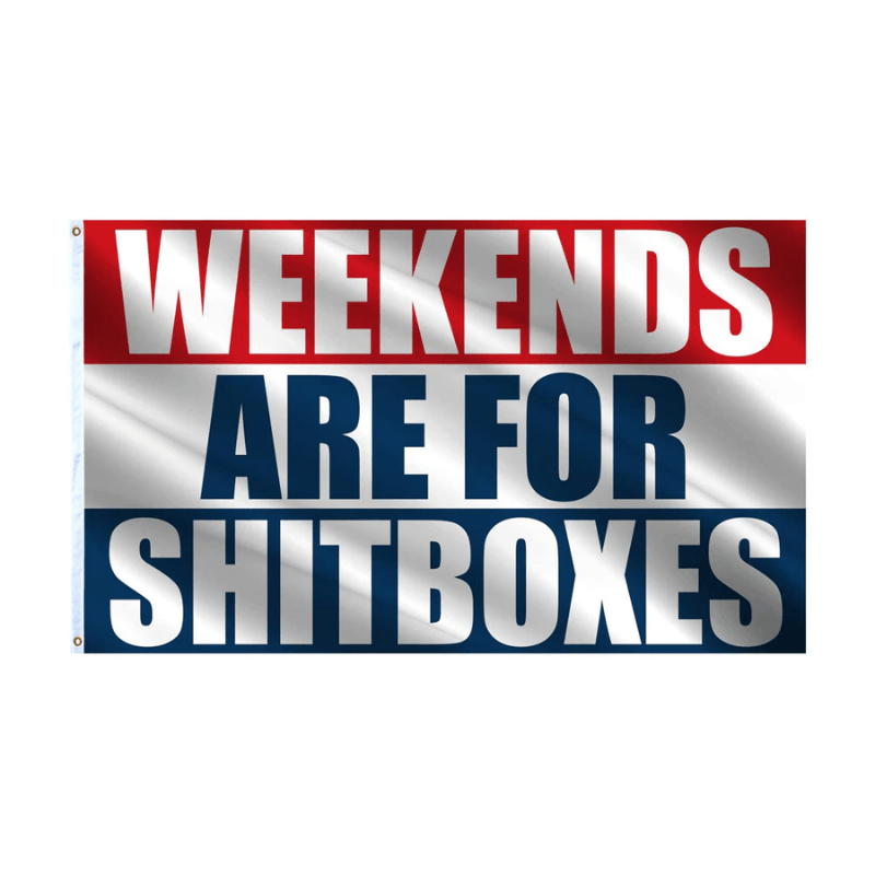 Weekends Are for Shitboxes Funny Car Slogan Flag For Garage-Globe Flags