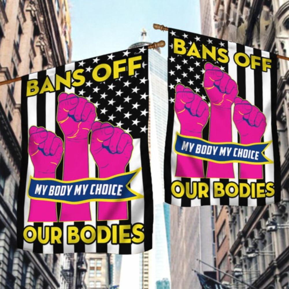 Bans Our Bodies Flag A Strong Stand For Choice Voice And Equality-Globe Flags