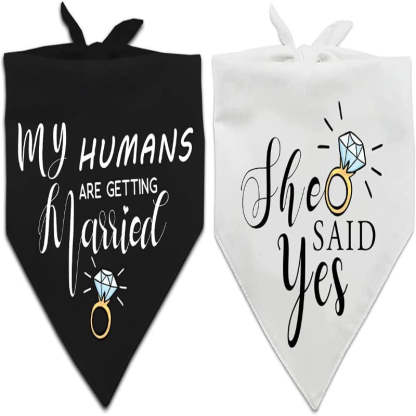 My Humans Are Getting Married She Said Yes Dog Bandana, Wedding Engagement Photos, Pet Scarf Accessories, Pet Accessories For Dog Lovers-Paw Print Pad