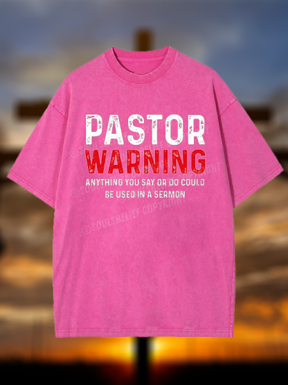 Pastor Warning Anything You Say or Do Could Be Used in a Sermon Jesus God Christian Washed T-Shirt