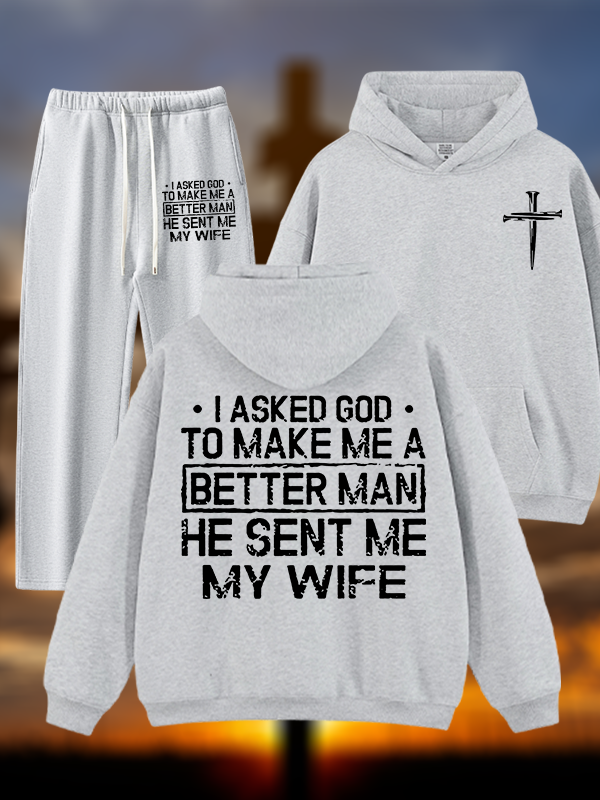 I Asked God To Make Me A Better Man He Sent Me My Wife Jesus God Christian Plush Fleece-Lined Hoodie Set