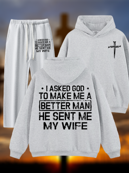 I Asked God To Make Me A Better Man He Sent Me My Wife Jesus God Christian Plush Fleece-Lined Hoodie Set