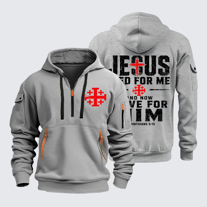 Zipper Hoodies - Jesus Died For Me And Now I Live For Him