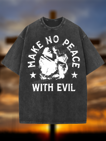Make No Peace With Evil Jesus God Christian Washed T-Shirt