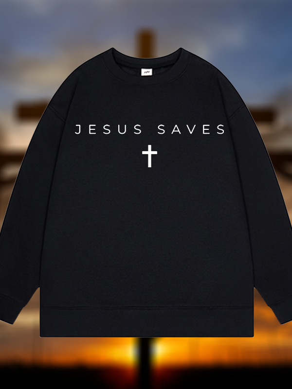 Jesus Saves Jesus God Christian Sweatshirt
