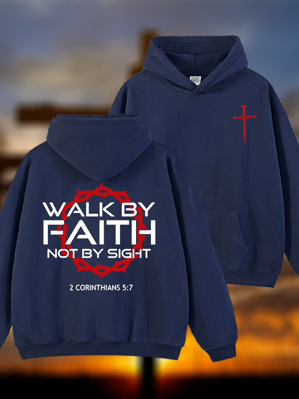 Walk By Faith Not By Sight 2 Corinthians 5:7 Cross Jesus God Christian Plush Fleece-Lined Hoodie