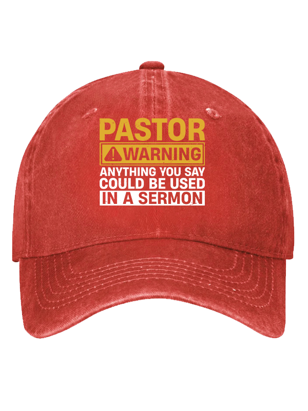 Pastor Warning Anything You Say or Do Could Be Used in a Sermon Hat