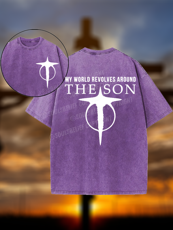 World Revolves Around Son of God Jesus God Christian Washed T-Shirt