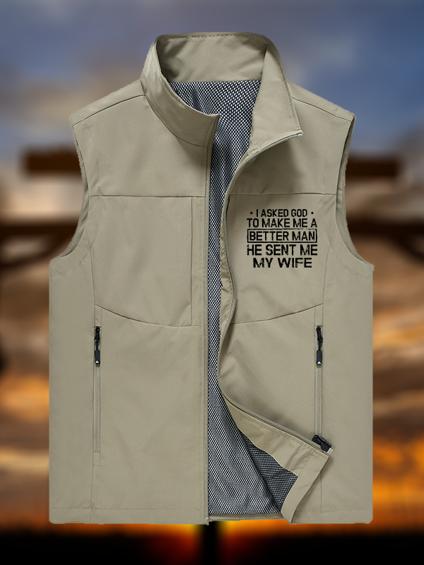 I Asked God To Make Me A Better Man He Sent Me My Wife Jesus God Christian Outdoor Quick-dry Vest