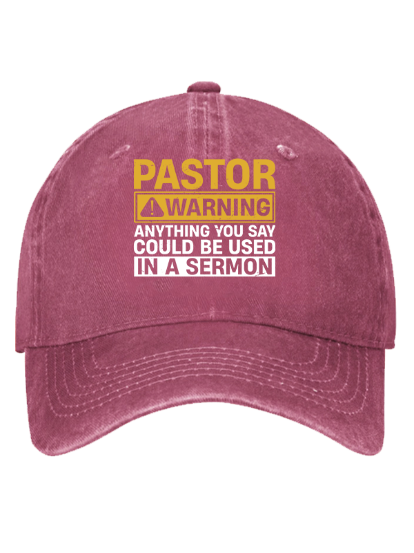 Pastor Warning Anything You Say or Do Could Be Used in a Sermon Hat