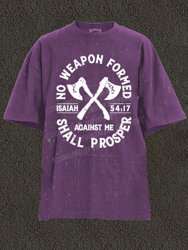 No Weapon Formed Shall Prosper - Isaiah 54:17 Christian Washed T-Shirt