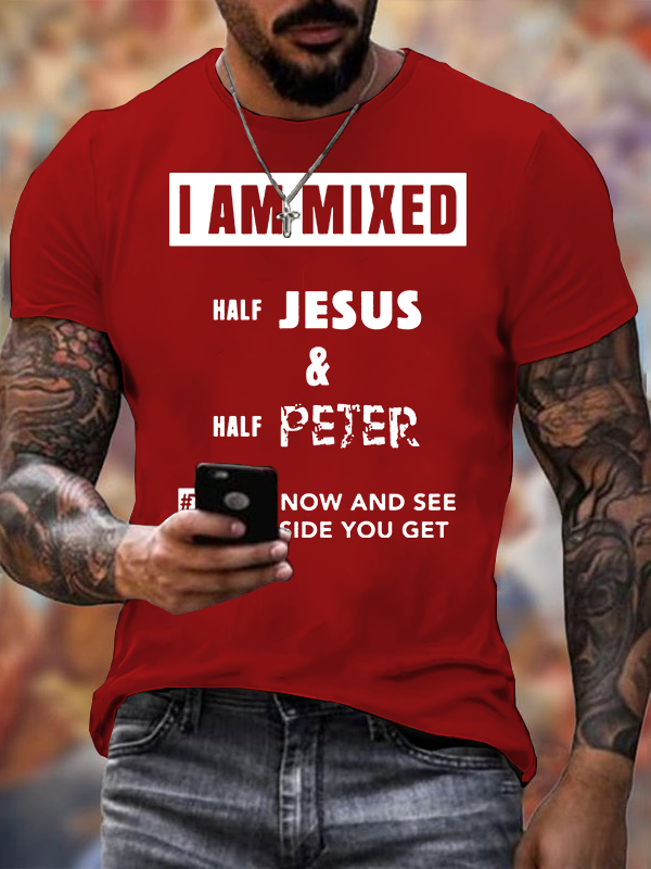 I Am Mixed Half Jesus & Half Peter Jesus God Christian Cotton T-Shirt