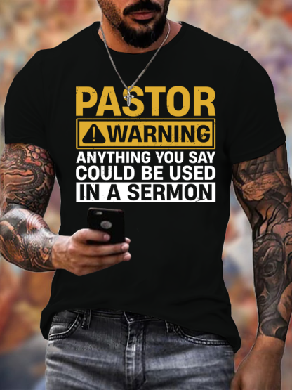 Pastor Warning Anything You Say or Do Could Be Used in a Sermon Jesus God Christian Cotton T-Shirt